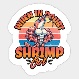 When in Doubt Shrimp Out Sticker